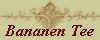 Bananen Tee